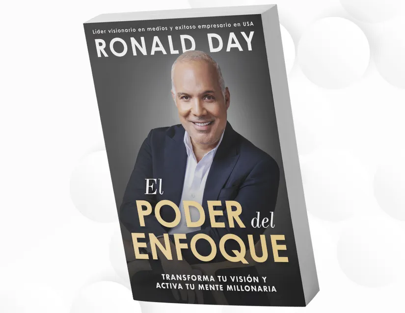 Ronald Day y “El Poder del Enfoque”: una guía real para transformar tu vida y tu carrera